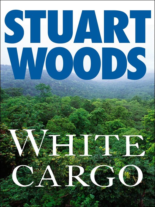 Title details for White Cargo by Stuart Woods - Wait list